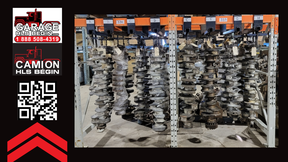 Nous disposons de plusieurs crankshafts dans diverses marques.

*C15
*E7
*ISX
*DD15
*D13

GARAGE H LS BÉGIN
8615, 127E RUE EST,
SAINT-GEORGES, QC  G5Y 5B9
SERGE OU BOBBY, PIÈCES USAGÉES 418-228-4319

« Appelez-nous dès maintenant pour obtenir les pièces dont vous avez besoin et pour prendre rendez-vous afin d’en faire l’installation par les pros des camions lourds! »